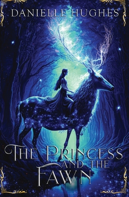The Princess and the Fawn - Danielle Hughes
