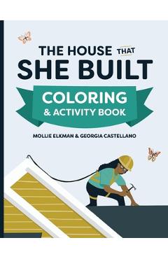 Coperta cărții 'The House That She Built Coloring and Activity Book - Mollie Elkman'