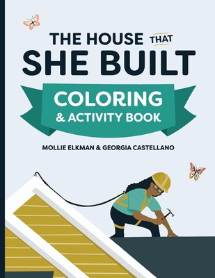 The House That She Built Coloring and Activity Book - Mollie Elkman