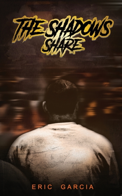 The Shadows Share - Eric Garcia