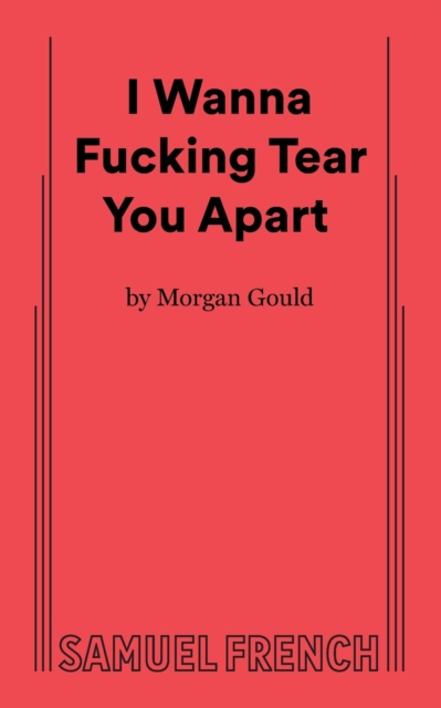 I Wanna Fucking Tear You Apart - Morgan Gould