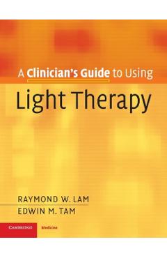 Poza produsului A Clinician's Guide to Using Light Therapy - Raymond W. Lam