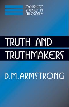 Coperta cărții 'Truth and Truthmakers - D. M. Armstrong'