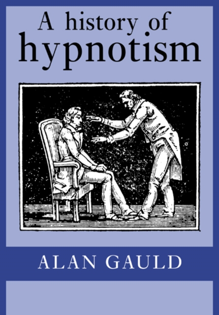 A History of Hypnotism - Alan Gauld