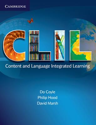 CLIL: Content and Language Integrated Learning - Do Coyle