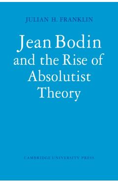 Coperta cărții 'Jean Bodin and the Rise of Absolutist Theory - Julian H. Franklin'