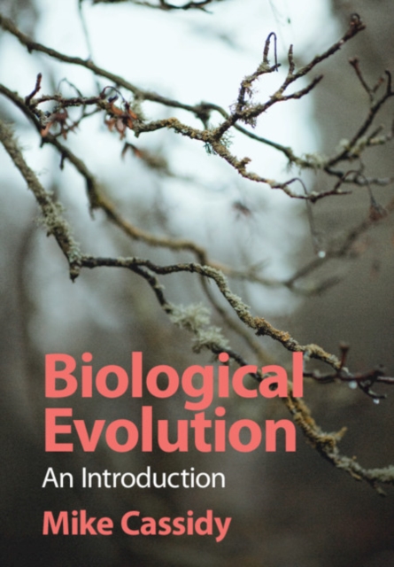 Biological Evolution: An Introduction - Mike Cassidy