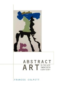 Poza produsului Abstract Art in the Late Twentieth Century - Frances Colpitt