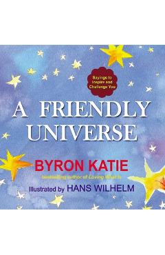 Poza produsului A Friendly Universe: Sayings to Inspire and Challenge You - Byron Katie