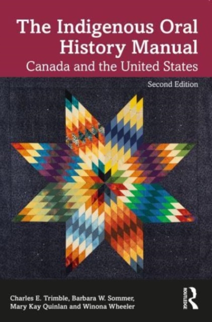 Indigenous Oral History Manual: Canada and the United States - Winona Wheeler