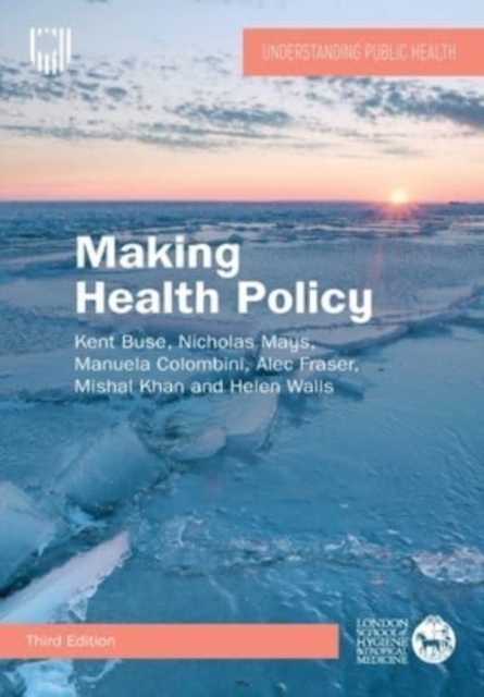 Making Health Policy - Kent Buse