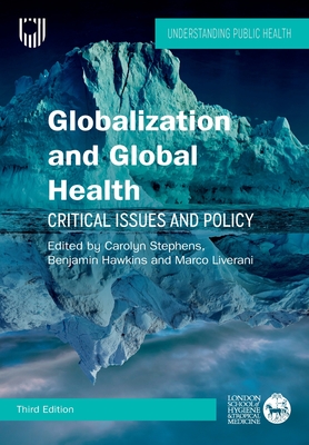 Globalization and Global Health: Critical Issues and Policy - Carolyn Stephens