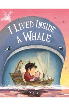 I Lived Inside a Whale - Xin Li
