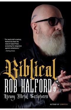Coperta cărții 'Biblical: Rob Halford's Heavy Metal Scriptures - Rob Halford'