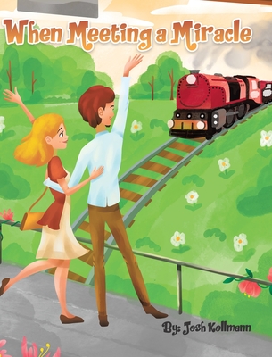 Coperta cărții 'When Meeting a Miracle - Josh Kollmann'