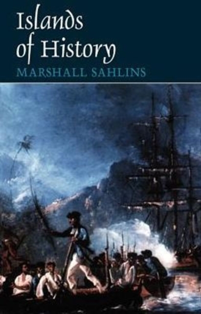 Islands of History - Marshall Sahlins