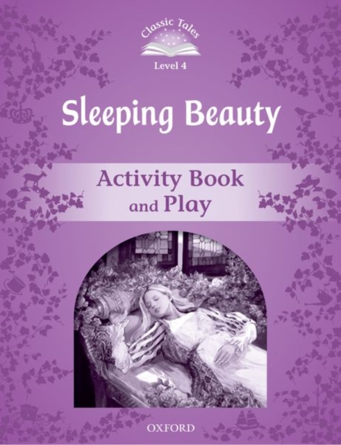 Classic Tales: Level 4: Sleeping Beauty Activity - Victoria Tebbs