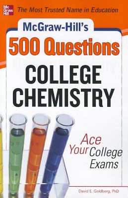 McGraw-Hill's 500 College Chemistry Questions: Ace Your College Exams - David Goldberg
