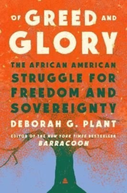 Of Greed and Glory: In Pursuit of Freedom for All - Deborah G. Plant