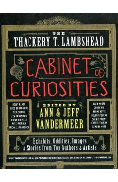 The Thackery T. Lambshead Cabinet of Curiosities - Ann Vandermeer