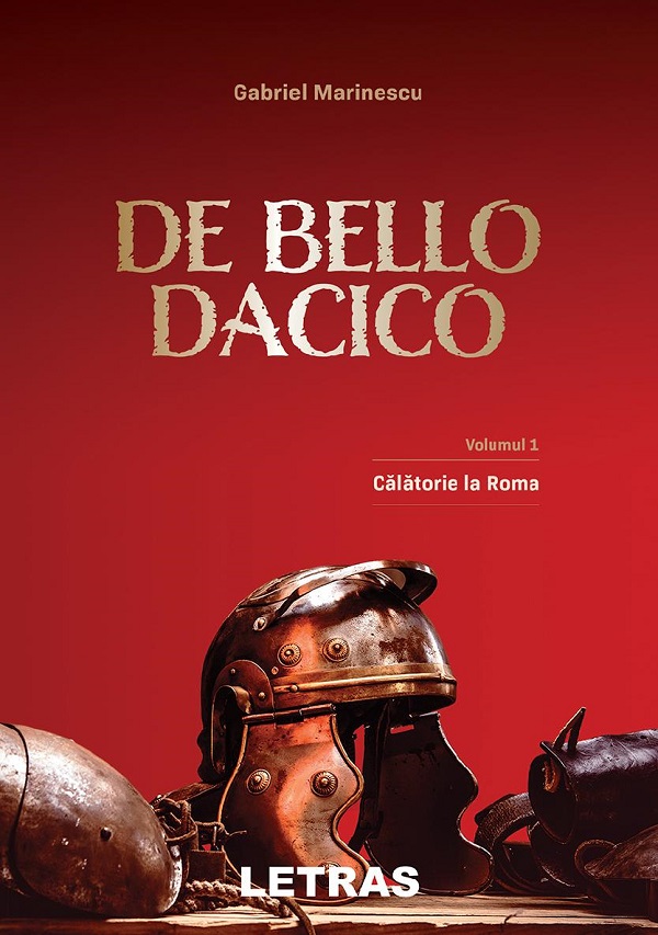 eBook De Bello Dacico. Vol.1 Calatorie la Roma - Gabriel Marinescu