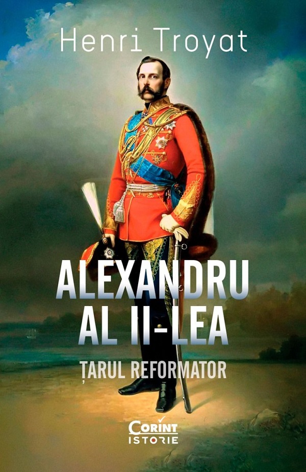 Alexandru al II-lea. Tarul reformator - Henri Troyat