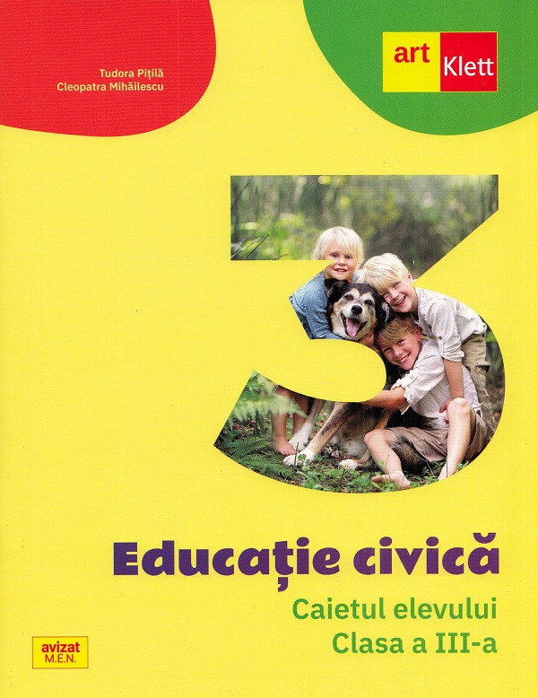 Educatie civica - Clasa 3 - Caietul elevului - Tudora Pitila, Cleopatra Mihailescu