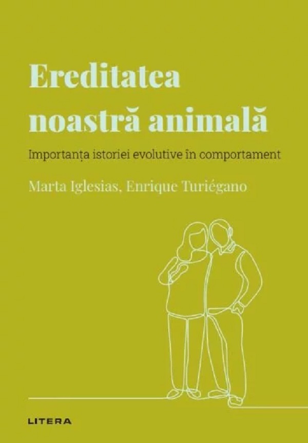 Descopera psihologia. Ereditatea noastra animala - Marta Iglesias, Enrique Turiegano
