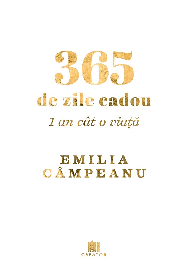 365 de zile cadou. 1 an cat o viata - Emilia Campeanu