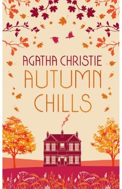Autumn Chills: Tales of Intrigue from the Queen of Crime - Agatha Christie