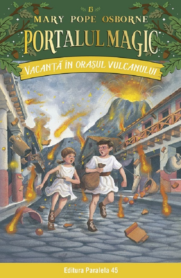 Portalul magic 13: Vacanta in orasul vulcanului Ed.3 - Mary Pope Osborne
