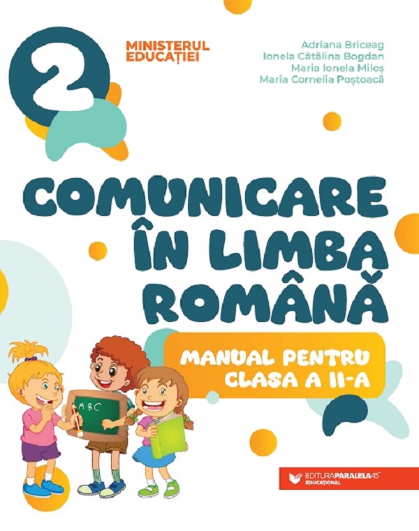 Comunicare in limba romana - Clasa 2 - Manual - Adriana Briceag, Ionela Catalina Bogdan, Maria Ionela Milos, Maria Cornelia Postoaca
