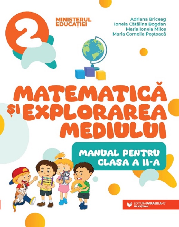 Matematica si explorarea mediului - Clasa 2 - Manual - Adriana Briceag, Ionela Catalina Bogdan, Maria Ionela Milos, MAria Cornelia Postoaca
