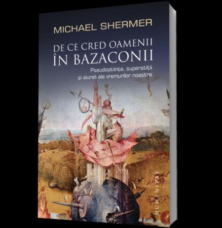 Coperta cărții 'De ce cred oamenii in bazaconii - Michael Shermer'