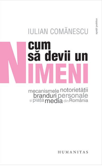 Coperta cărții 'Cum sa devii un nimeni - Iulian Comanescu'