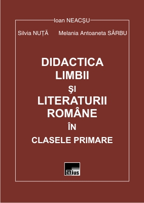 Coperta cărții 'Didactica limbii si literaturii romane in clasele primare - Ioan Neacsu'