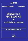Didactica Matematicii In Invatamantul Primar - Ioan Neacsu, Monalisa Galeteanu