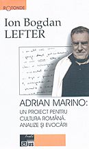 Coperta cărții 'Adrian marino: un proiect pentru cultura romana. Analize si evocari - Ion Bogdan Lefter'