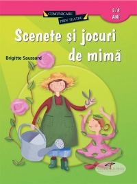 Scenete si jocuri de mima - Brigitte Saussard