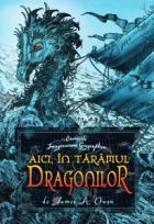 Aici, in taramul dragonilor - James A. Owen