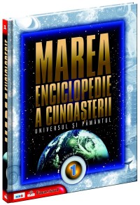 Marea enciclopedie a cunoasterii - Universul si Pamantul