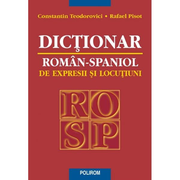 Dictionar Roman Spaniol De Expresii Si Locutiuni - Constantin Teodorovici, Rafael Pisot