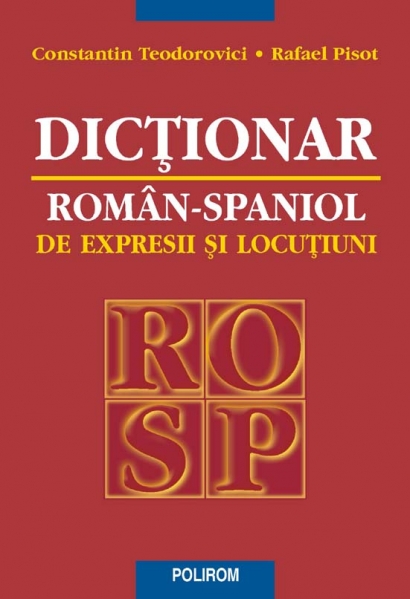  Dictionar Roman Spaniol De Expresii Si Locutiuni - Constantin Teodorovici, Rafael Pisot
