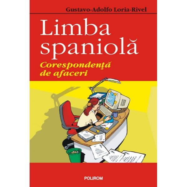 Limba spaniola corespondenta de afaceri - Gustavo-Adolfo Loria-Rivel