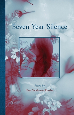 Seven Year Silence - Taya Sanderson Kesslau
