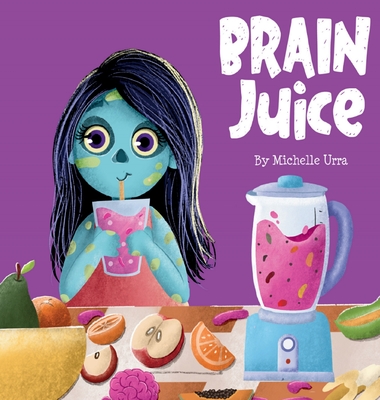 Brain Juice - Michelle Urra
