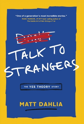 Talk to Strangers: The Yes Theory Story - Matt Dahlia
