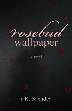 rosebud wallpaper - R. K. Sachdev