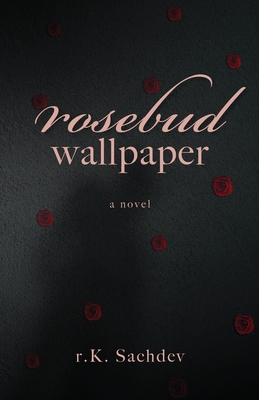 rosebud wallpaper - R. K. Sachdev