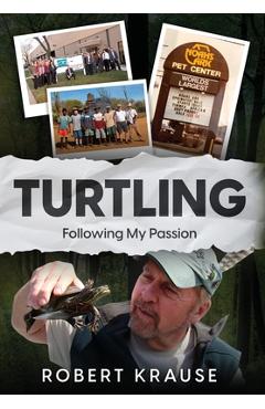 Coperta cărții 'Turtling: Following My Passion - Robert Krause'